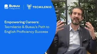 Empowering Careers: Tecmilenio & Busuu's Path to English Proficiency Success