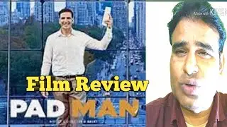 PADMAN | Full Film Review | Akshay Kumar,Radhika Aapte,Sonam Kapoor | By Sumangal Singh Sikarwar |