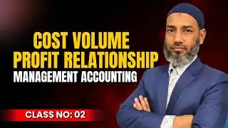Class 02,Cost Volume Profit Relationship, Management accounting, nu