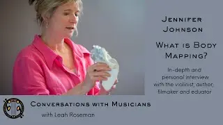 What Is Body Mapping with Jennifer Johnson #conversationswithmusicians #musicians