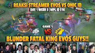 BLUNDER FATAL KING EVOS❗REAKSI STREAMER MPL ID S16 EVOS VS ONIC ID | GAME 1