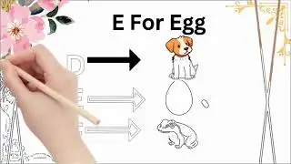 Learn D for Dog, E for Egg, and  F for Frog,  Alphabet Drawing, Painting and Colouring for Kids