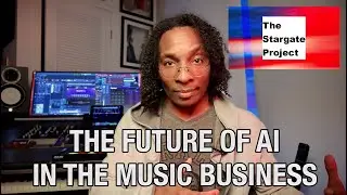 Ep 9 - the Stargate Project: How Will It Impact AI and the Music Business