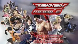 Tekken Mobile: Tutorial [Extended]
