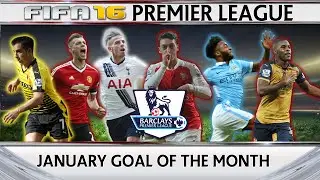 Fifa 16 Premier League - January Goal of the Month