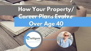 How Your Property/Career Plans Evolve Over Age 40