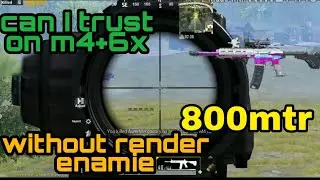 can I trust on m4+6x 800mitre | pubg Mobile