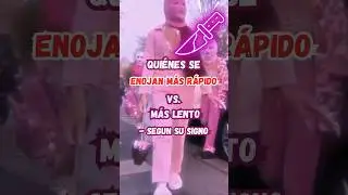 QUI&Eacute;NES SE ENOJAN M&Aacute;S R&Aacute;PIDO VS. M&Aacute;S LENTO #Viral #astrologia #zodiaco