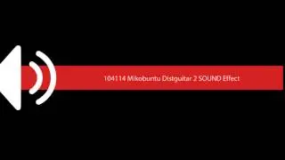104114 Mikobuntu Distguitar 2 SOUND Effect