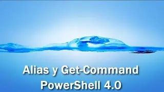 3.3 - Alias y Get-Command en Powershell 4.0