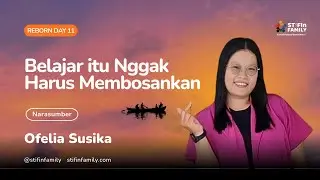 Belajar itu Nggak Harus Membosankan - Ofelia Susika | REBORN 2025