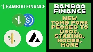 Bamboo Finance - New Tomb Fork Pegged to USDC, Staking, Nodes, More