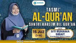 🔴[ LIVE ] Tasmi' Hafalan Al-Qur'an 15 Juz (1-15) Oleh Siti Ruhama Sirait, Asal Medan, Umur 17 Tahun