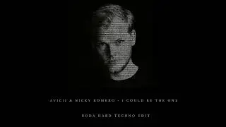 Avicii Vs Nicky Romero - I Could Be The One (BODA HARD TECHNO EDIT)