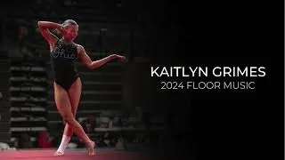 Kaitlyn Grimes 2024 Gymnastics Floor Music