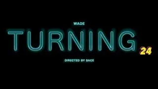 Wade - Turning 24