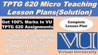 1. Teaching Long Term (TPTG 620) Micro Teaching Lesson Plans for B. ED  Complete Guide l VU