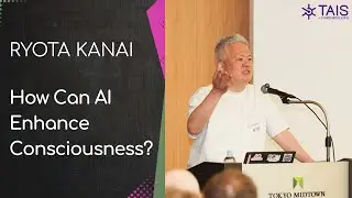 Ryota Kanai &mdash; Global Workspace: AI Consciousness, Brain-to-Brain Interfaces & the Future [TAIS 2025]