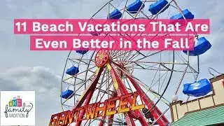 11 Beach Vacations That Are Even Better in the Fall | Family Vacation Critic