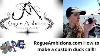Rogue Ambitions Duck Call Making - DIY full process condensed