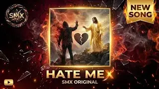 Hate Me - SMX ORIGINAL - SpicyMusicX 