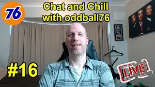 Chat and Chill with oddball76 Gaming Live stream - Part 16 2021.