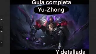 Mobile Legends Bang Bang : guía completa y detallada de yu-zhong 