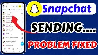 snapchat snap sending problem | snapchat message sending problem | snapchat snap not sending Today