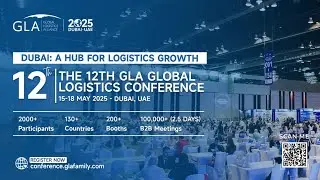 Dubai: A Logistics Hub | 12th GLA Global Logistics Conference 2025