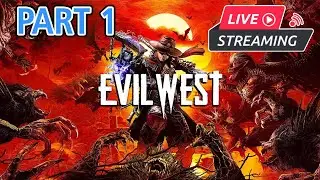 Evil West Live Streaming Gameplay Part 1