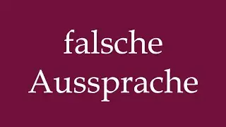 How to Pronounce ''falsche Aussprache'' (mispronunciation) Correctly in German