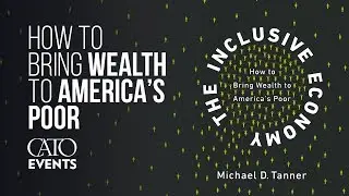 The Inclusive Economy: How to Bring Wealth to America&rsquo;s Poor