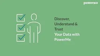 Discover, Trace and Trust your data with POWERME