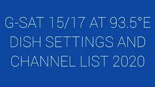 G-Sat 15/17 at 93.5&deg; East Dish Settings and channel list|93.5E Dish setting| Gsat 15/17 Dish setting