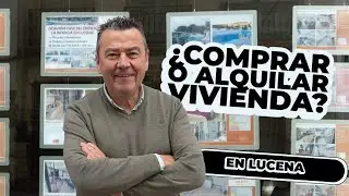 &iquest;Comprar o alquilar vivienda en Lucena? Radiograf&iacute;a Inmobiliaria