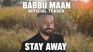 Babbu Maan - Stay Away/ਆਕੜ - Official Teaser 