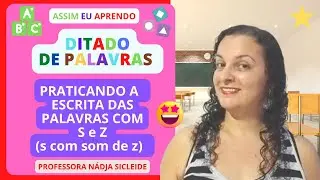 🌟#DITADO de #PALAVRAS COM S e Z (s com som de z) [Prof.ª  Nádja Sicleide]🌟