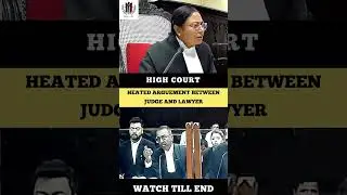 Heated Argument between Judge and Lawyer #judge #lawyer #shortvideo #highcourt