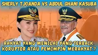 Abdul Ghani Kasuba vs Sherly Tjoanda Laos. Rakyat Menilai Yang Terbaik. Koruptor vs Pemimpin.