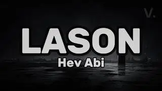 Lason - Hev Abi (Lyrics Video)