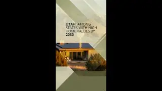 Utah: Among States With High Home Values by 2030