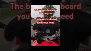 #8 reasons to own a motorcycle. The best dashboard you&rsquo;ll ever need