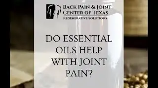 Do Essential Oils Help With Joint Pain?