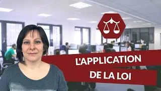 L'application de la loi - Droit - digiSchool