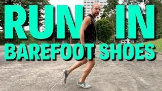 How to Run in Barefoot Shoes | Barefoot Running Technique & Safe Transition