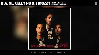 H.G.M., Celly Ru & E Mozzy - Heavy Metal (Official Audio) (feat. Mozzy & Peysoh)