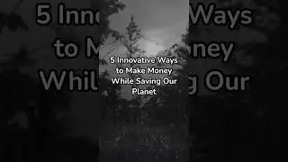 5 innovative ways to make money while saving our planet  #Youtube @YouTube