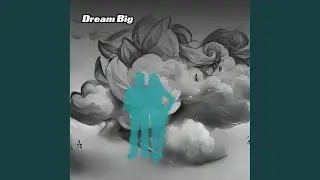 Dream Big