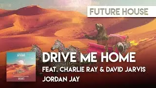 Jordan Jay feat. Charlie Ray & David Jarvis - Drive Me Home (Official Animal Sound Anthem 2019)