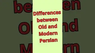 Differences between Old and Modern Persian